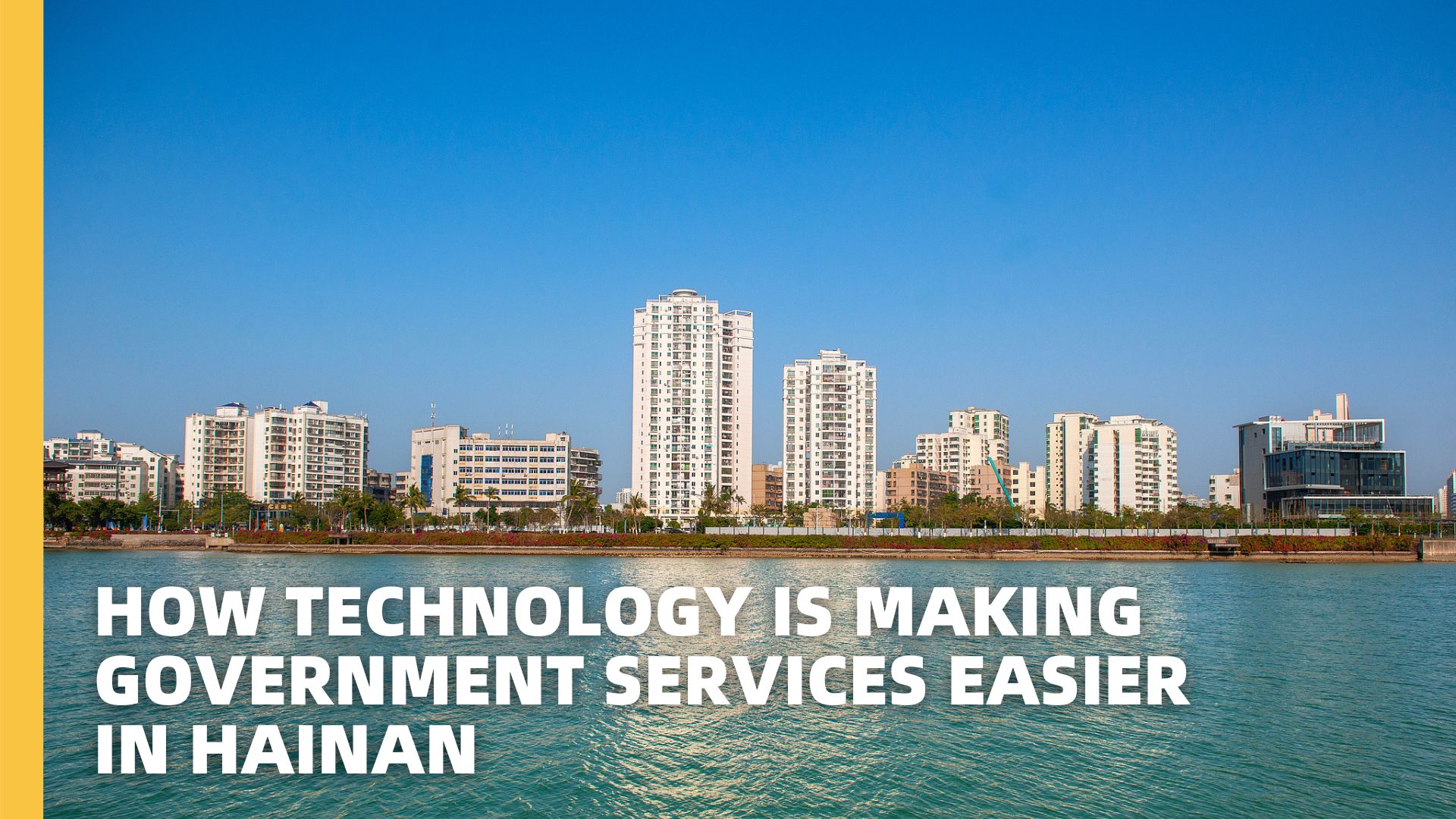 How technology is making government services easier in Hainan