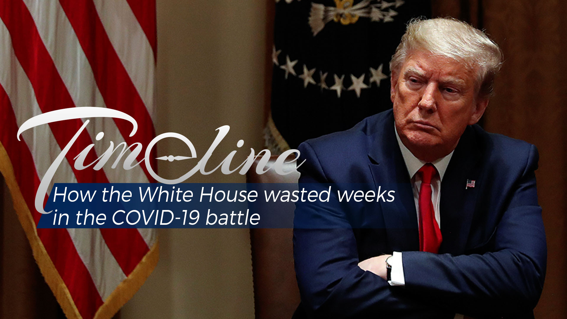 Timeline: How the White House wasted weeks in the COVID-19 battle