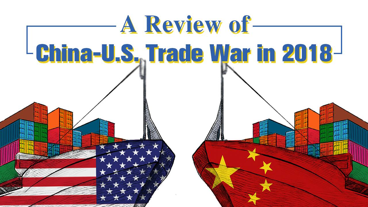 A review of China-U.S. trade war in 2018 - CGTN