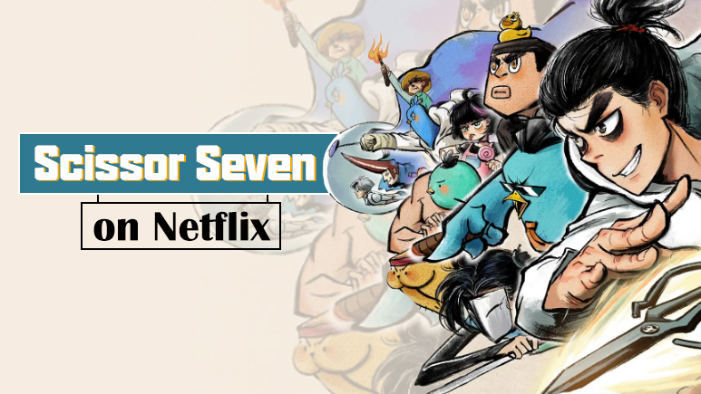Chinese domestic animation 'Scissor Seven' streams on Netflix - CGTN