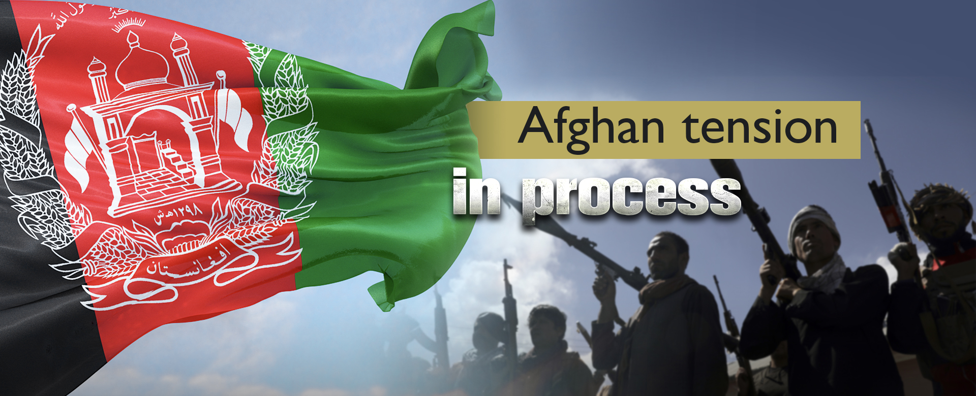 Afghan tension in process