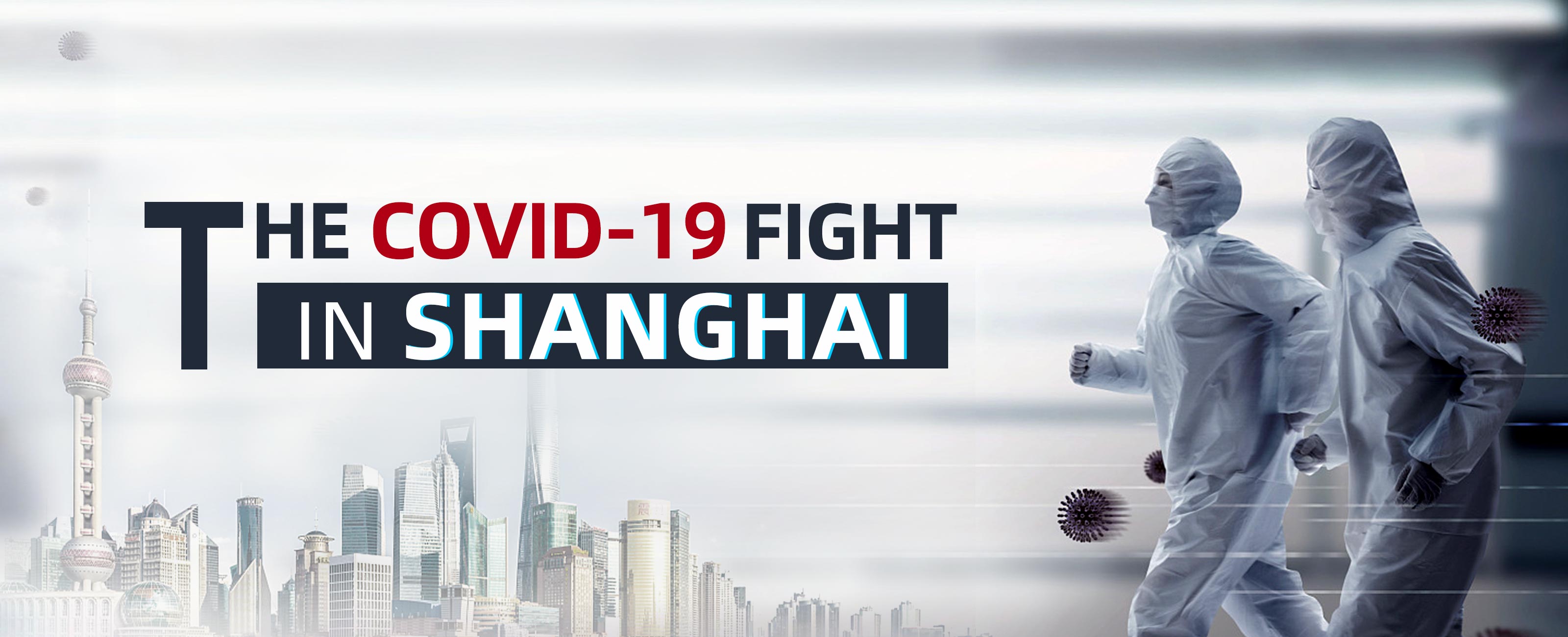 THE COVID-19 FIGHT IN SHANGHAI